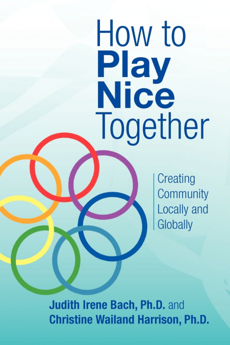 How to Play Nice Together