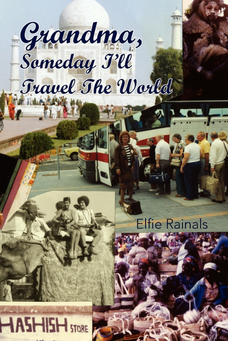Grandma, Someday I’ll Travel the World