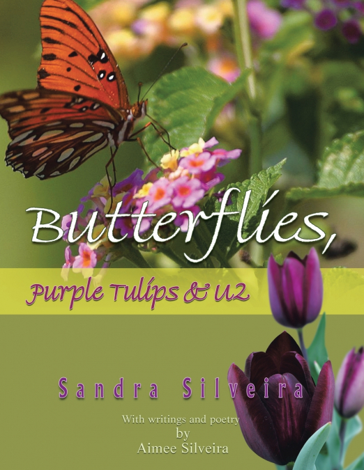 Butterflies, Purple Tulips & U2