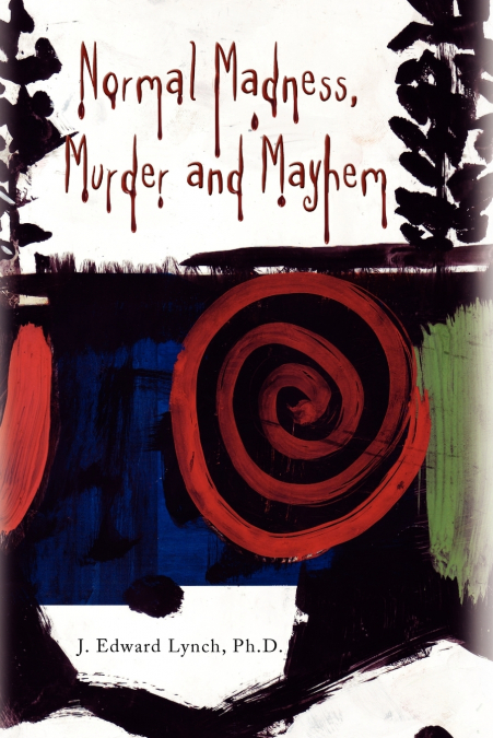 Normal Madness, Murder and Mayhem