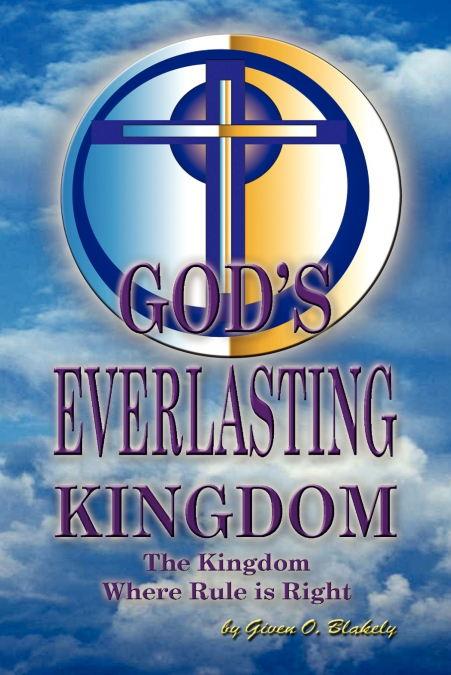 GOD’S EVERLASTING KINGDOM