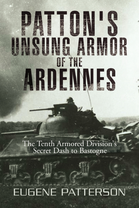 Patton’s Unsung Armor of the Ardennes
