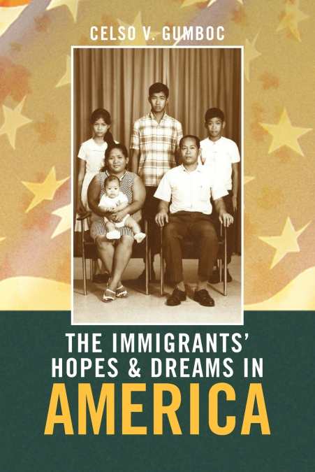 The Immigrants’ Hopes & Dreams in America