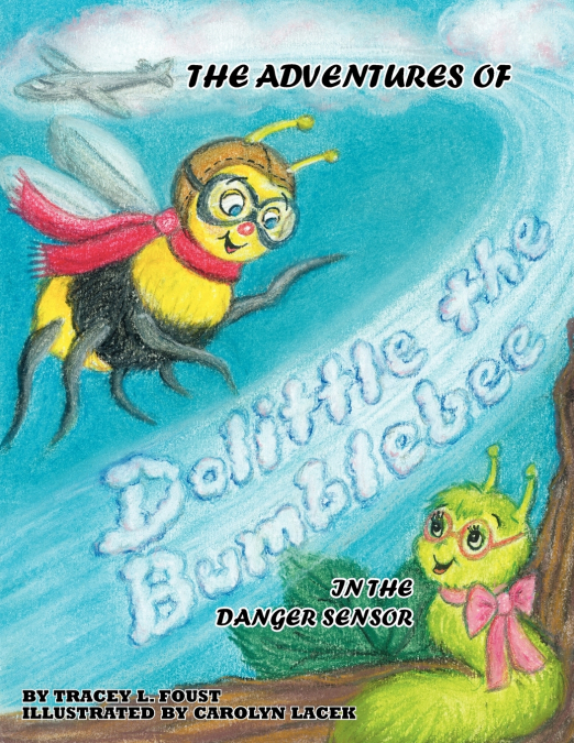 The Adventures of Dolittle the Bumblebee In The Danger Sensor