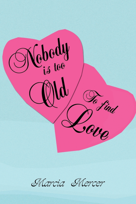 Nobody Is Too Old to Find Love