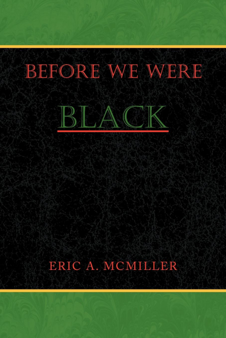 Before We Were Black