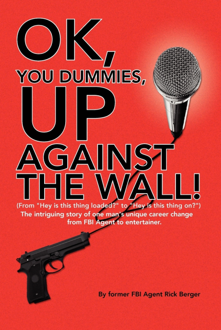 OK, You Dummies, Up Against The Wall!