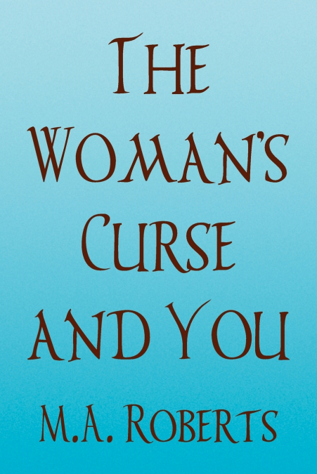 The Woman’s Curse and You
