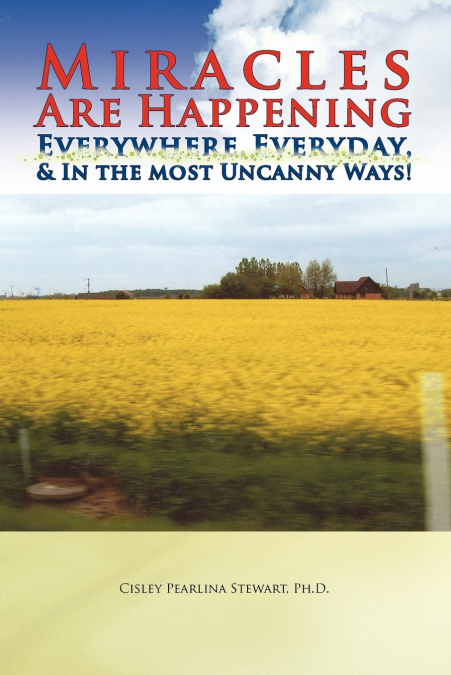 Miracles Are Happening Everywhere, Everyday, & in the Most Uncanny Ways!