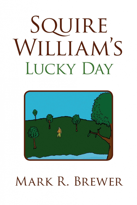 Squire William’s Lucky Day