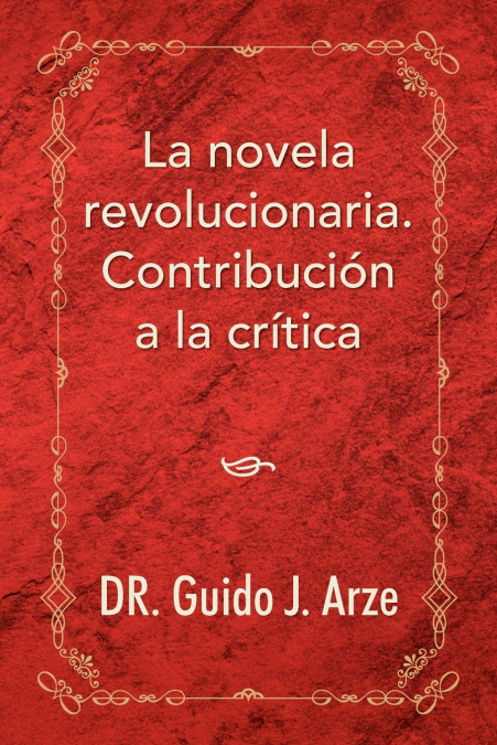 La Novela Revolucionaria. Contribucion a la Critica