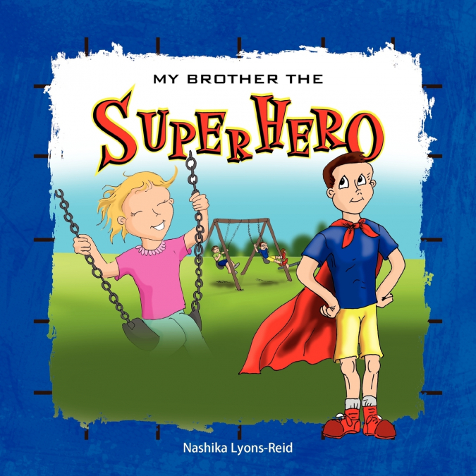 My Brother The Superhero