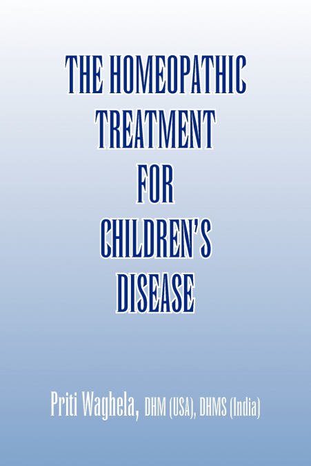 THE HOMEOPATHIC TREATMENT FOR CHILDREN’S DISEASE