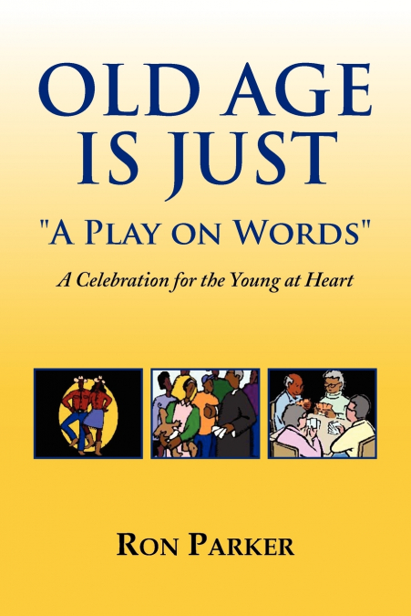 Old Age is Just 'A Play on Words'