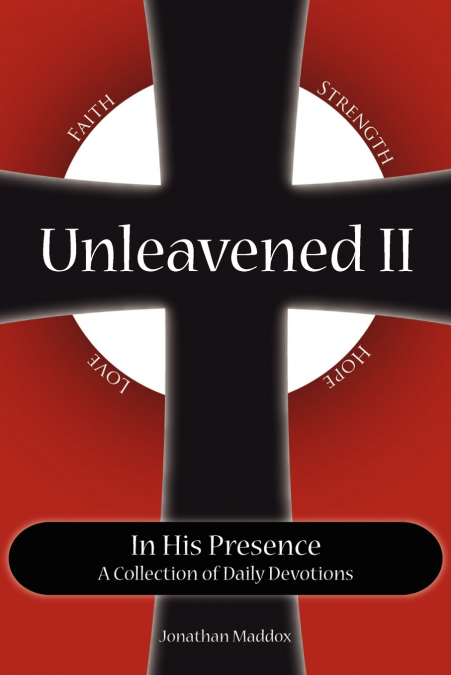 Unleavened II in His Presence