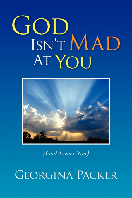 God Isn’t Mad at You