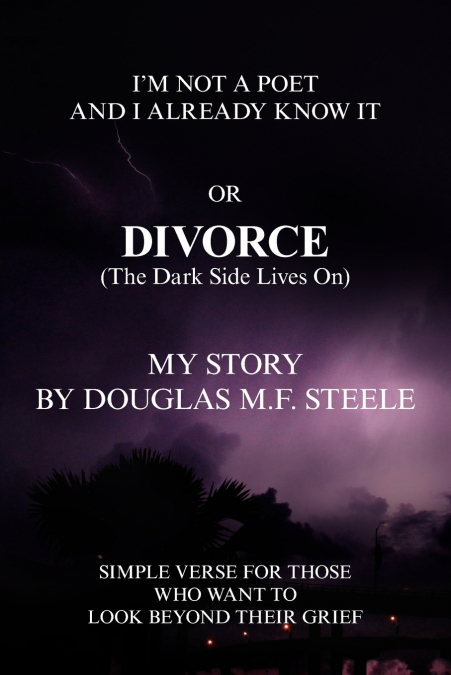 I’m Not A Poet And I Already Know It or DIVORCE(The Dark Side Lives On)