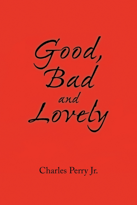 Good, Bad and Lovely