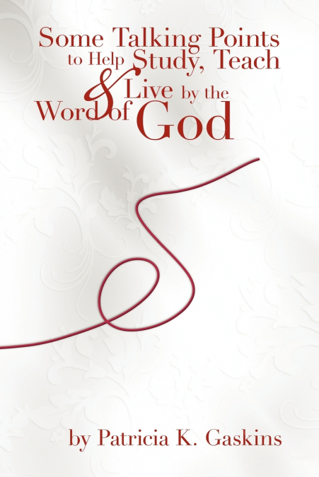 Some Talking Points to Help Study, Teach, & Live by the Word of God