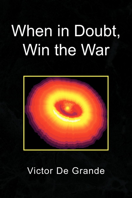 When in Doubt, Win the War