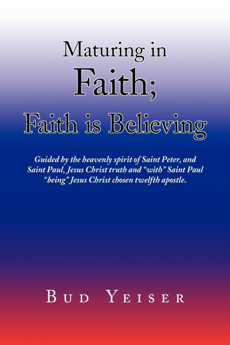 'Maturing in Faith; Faith Is Believing'