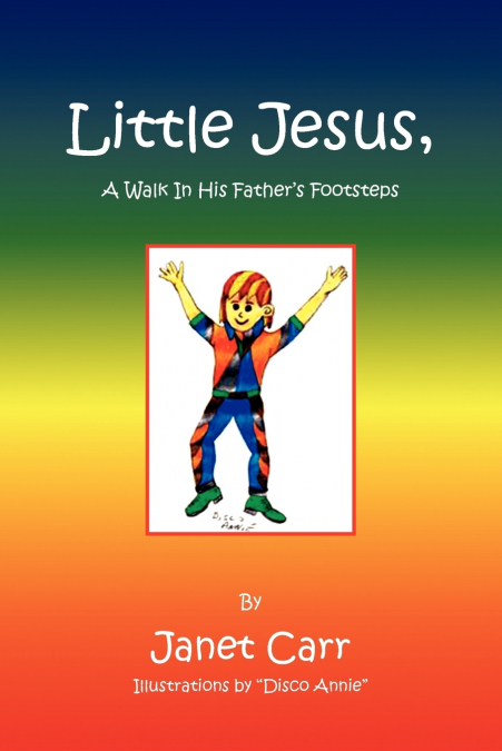 Little Jesus, a Walk in His Father’s Footsteps