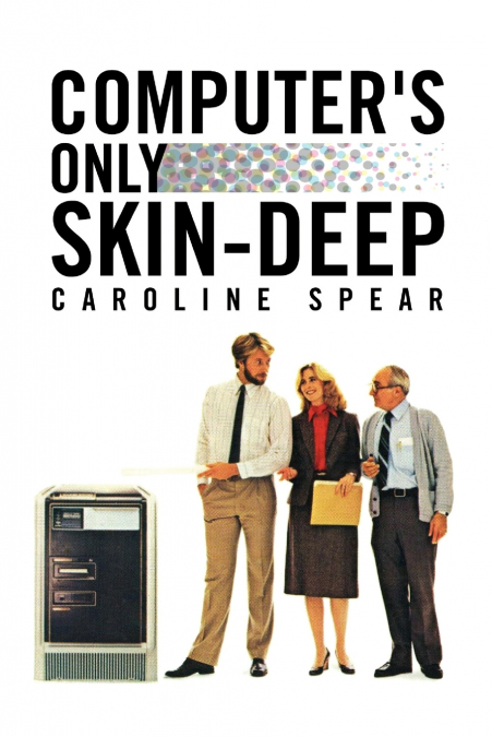 Computer’s Only Skin-Deep