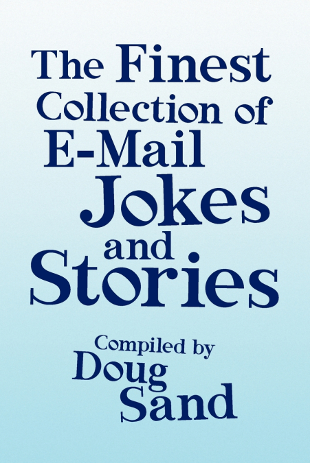 The Finest Collection of E-mail Jokes and Stories