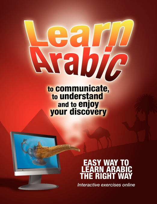 Learn Arabic To communicate, to understand and to enjoy your discovery