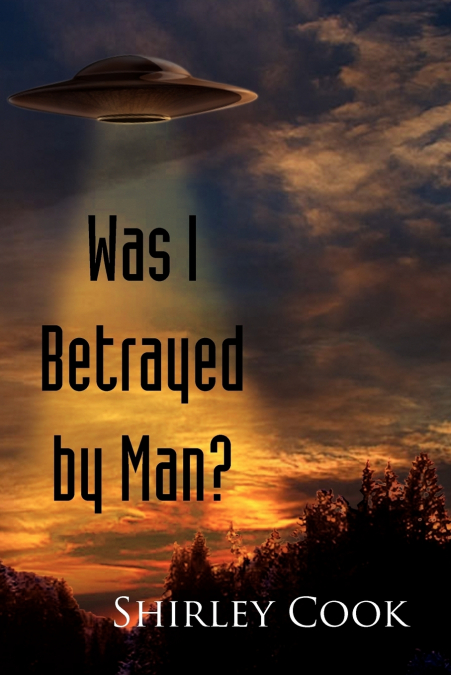 Was I Betrayed by Man?