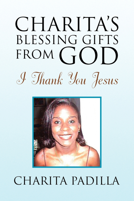 Charita’s Blessing Gifts from God