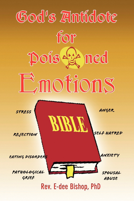 God’s Antidote for Poisoned Emotions