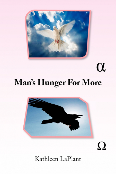 Man’s Hunger for More