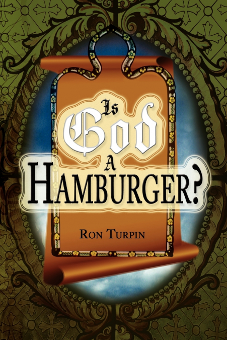 Is God a Hamburger?