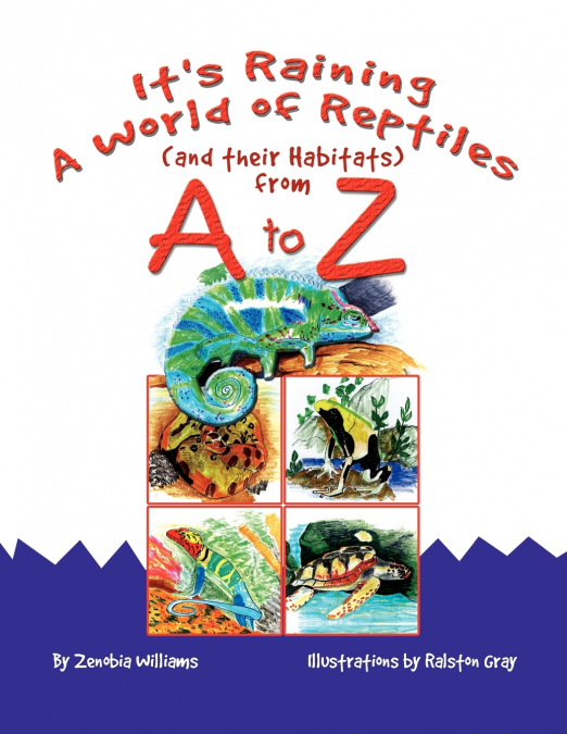 It’s Raining A World of Reptiles (and their Habitats) from A to Z