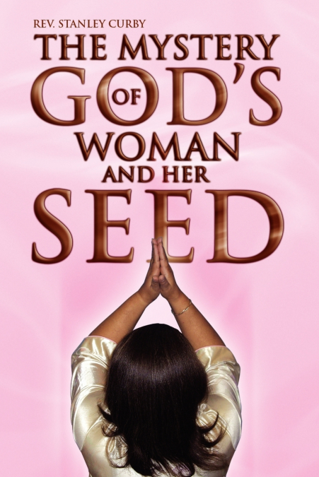 The Mystery of God’s Woman and Her Seed