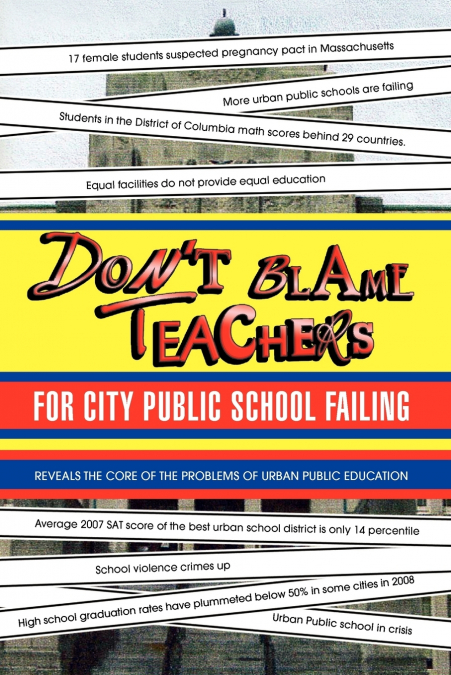 Don’t Blame Teachers for City Public School Failing