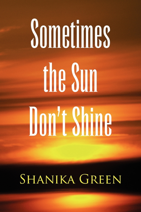 Sometimes the Sun Don’t Shine