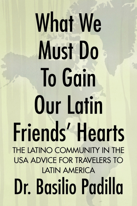 What We Must Do to Gain Our Latin Friends’ Hearts