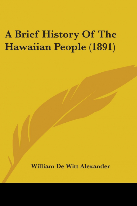A Brief History Of The Hawaiian People (1891)