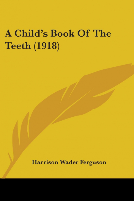 A Child’s Book Of The Teeth (1918)