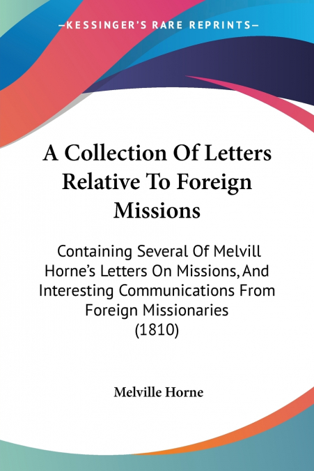 A Collection Of Letters Relative To Foreign Missions