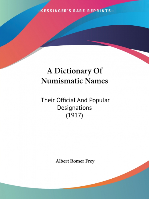 A Dictionary Of Numismatic Names