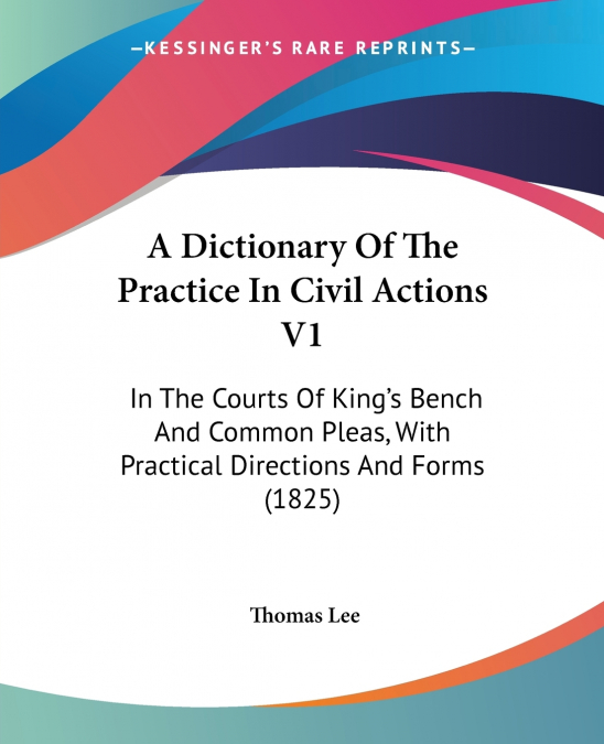 A Dictionary Of The Practice In Civil Actions V1