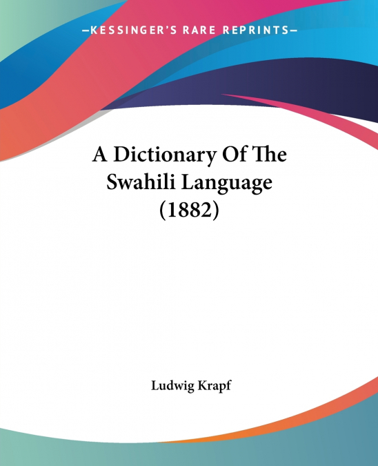 A Dictionary Of The Swahili Language (1882)