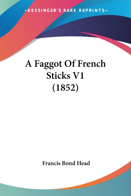 A Faggot Of French Sticks V1 (1852)