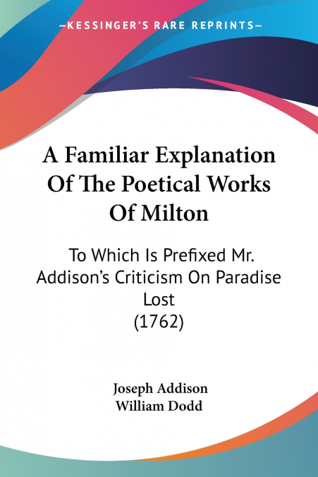 A Familiar Explanation Of The Poetical Works Of Milton