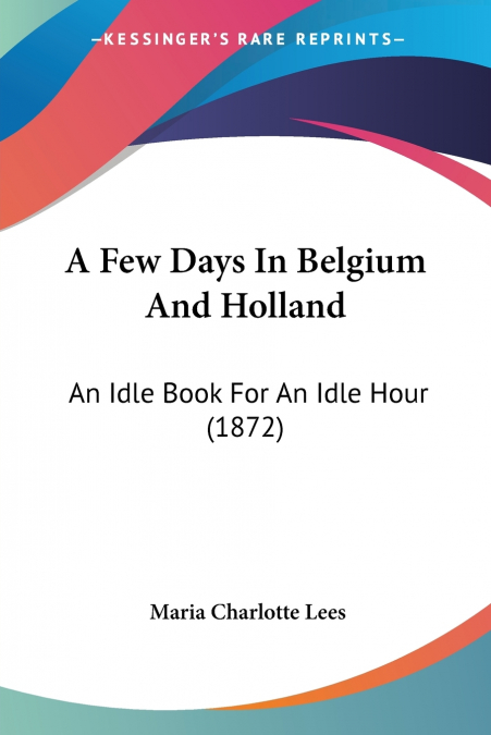 A Few Days In Belgium And Holland