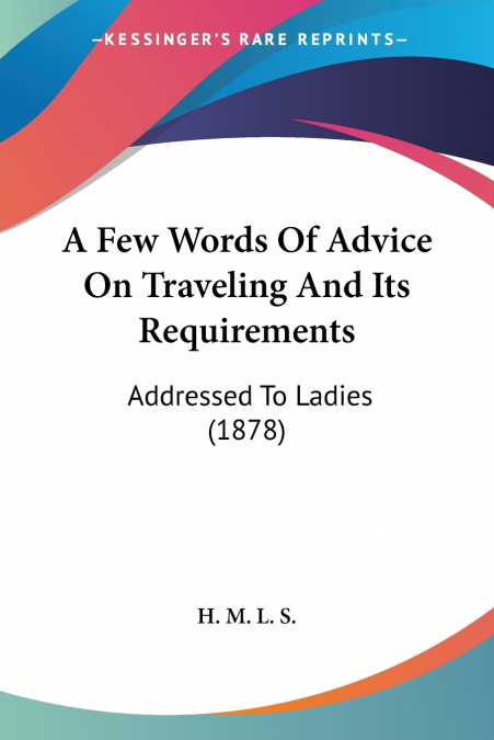 A Few Words Of Advice On Traveling And Its Requirements