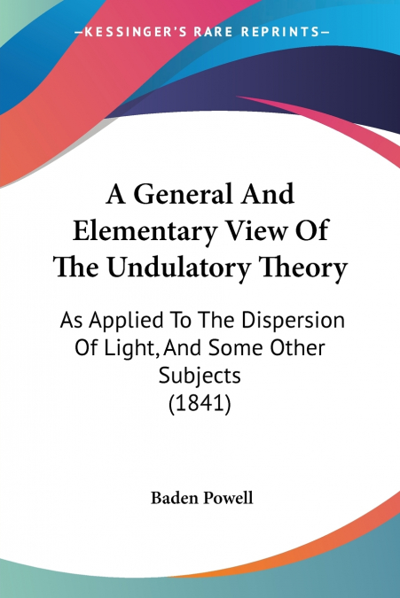 A General And Elementary View Of The Undulatory Theory